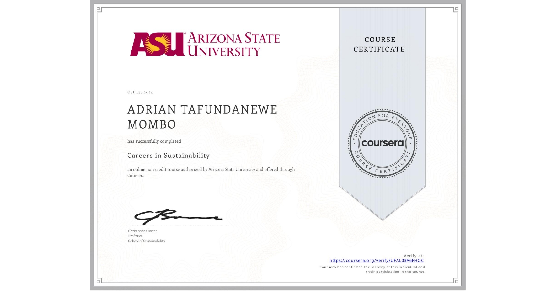 View certificate for ADRIAN TAFUNDANEWE MOMBO, Careers in Sustainability, an online non-credit course authorized by Arizona State University and offered through Coursera