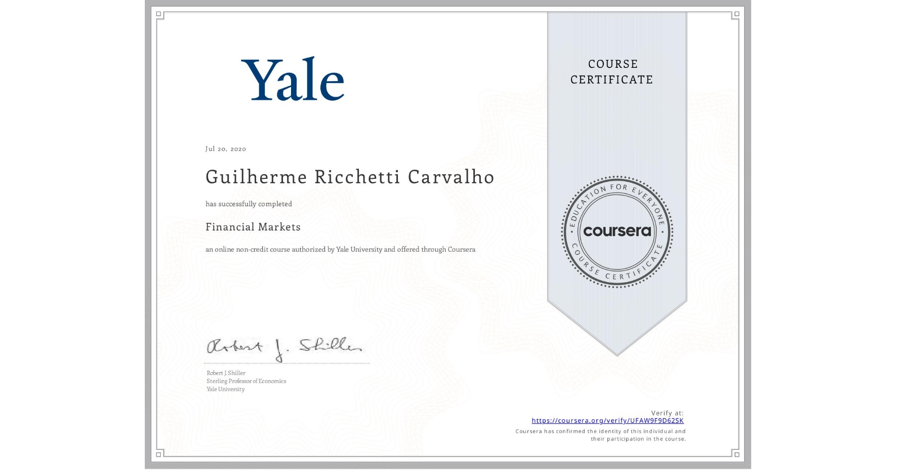 View certificate for Guilherme Ricchetti Carvalho, Financial Markets, an online non-credit course authorized by Yale University and offered through Coursera