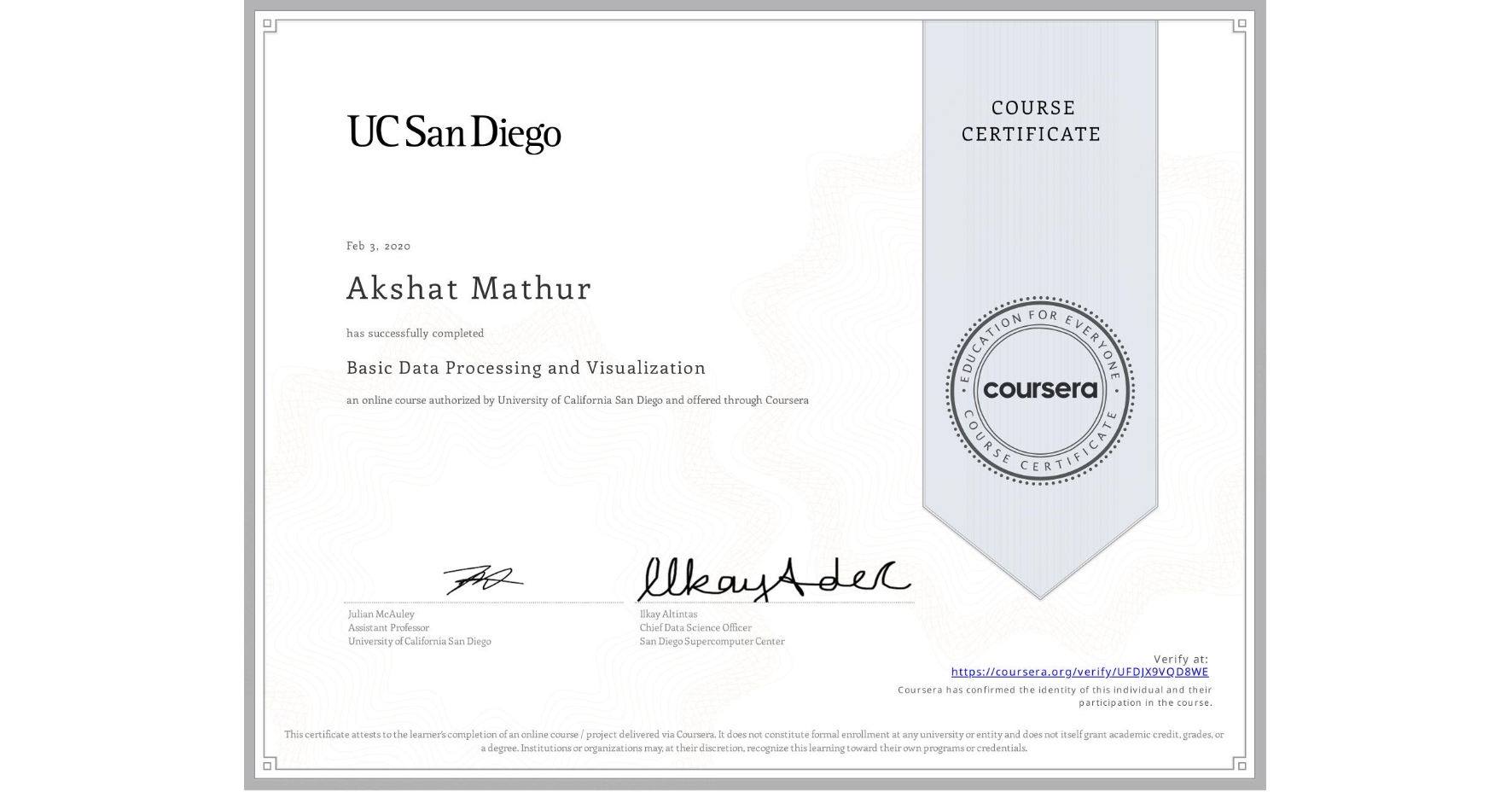 View certificate for Akshat Mathur, Basic Data Processing and Visualization, an online non-credit course authorized by University of California San Diego and offered through Coursera