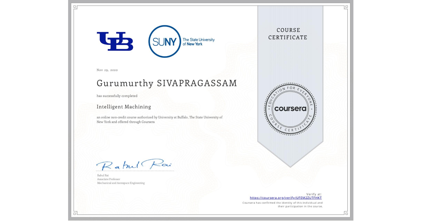 View certificate for Gurumurthy SIVAPRAGASSAM, Intelligent Machining, an online non-credit course authorized by University at Buffalo & The State University of New York and offered through Coursera