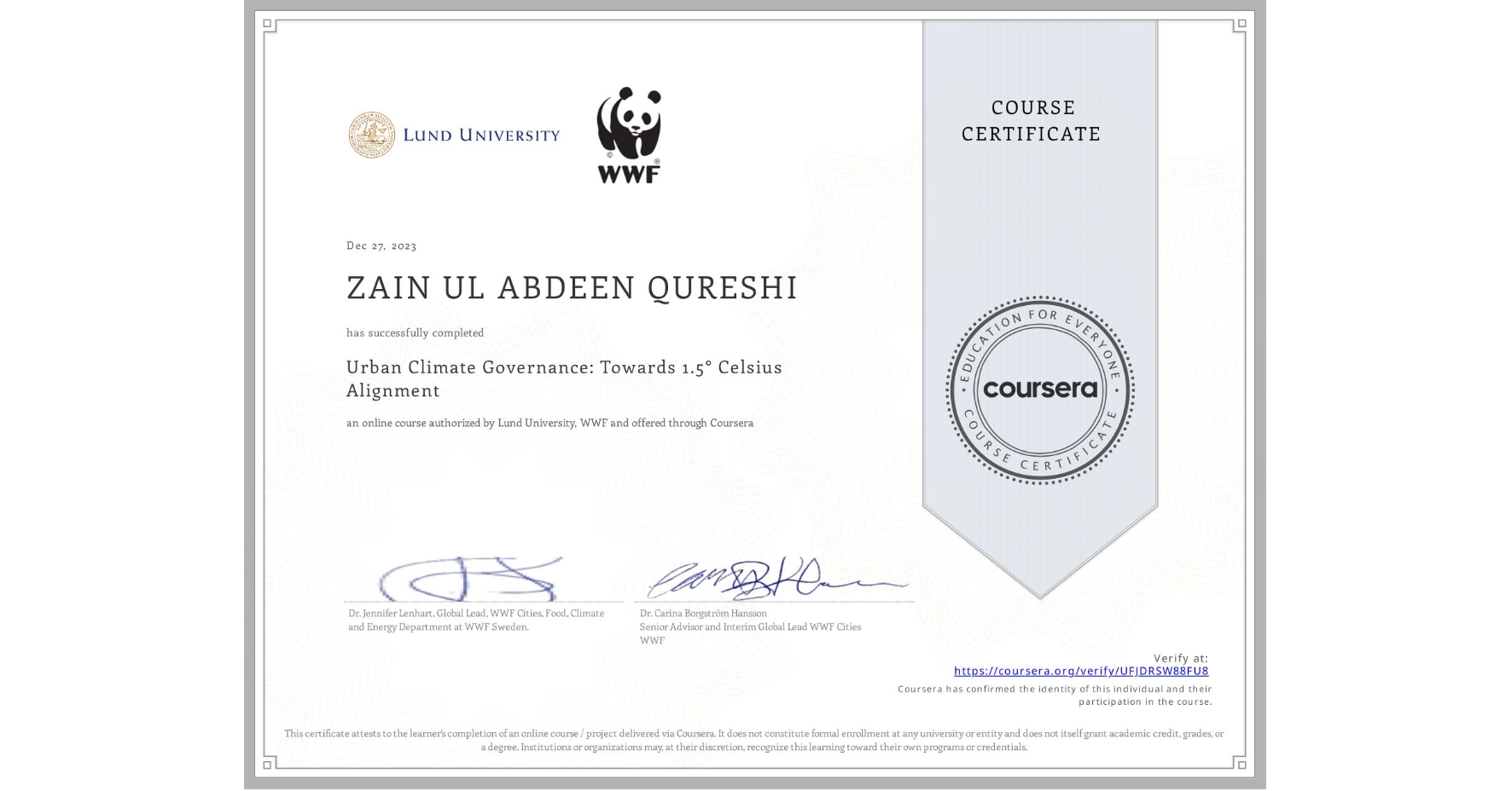 View certificate for ZAIN UL ABDEEN QURESHI, Urban Climate Governance: Towards 1.5° Celsius Alignment, an online non-credit course authorized by Lund University & WWF and offered through Coursera