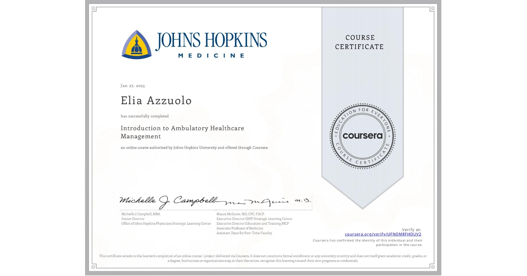 View certificate for Elia Azzuolo, Introduction to Ambulatory Healthcare Management, an online non-credit course authorized by Johns Hopkins University and offered through Coursera