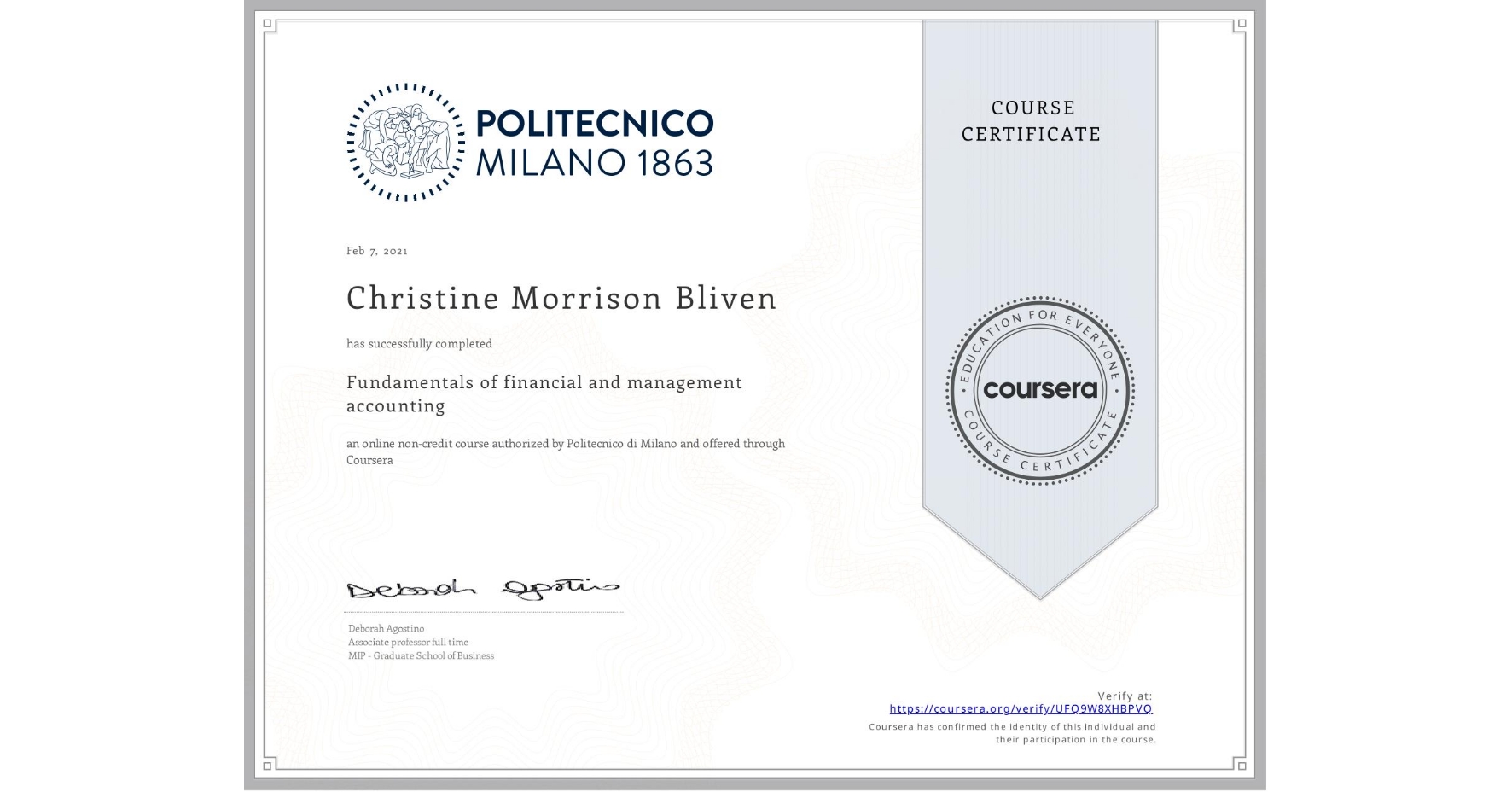 View certificate for Christine Morrison Bliven, Fundamentals of financial and management accounting, an online non-credit course authorized by Politecnico di Milano and offered through Coursera