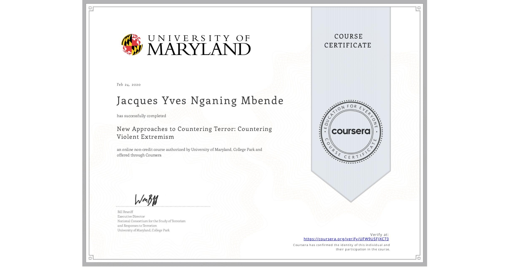View certificate for Jacques Yves Nganing Mbende, New Approaches to Countering Terror: Countering Violent Extremism, an online non-credit course authorized by University of Maryland, College Park and offered through Coursera