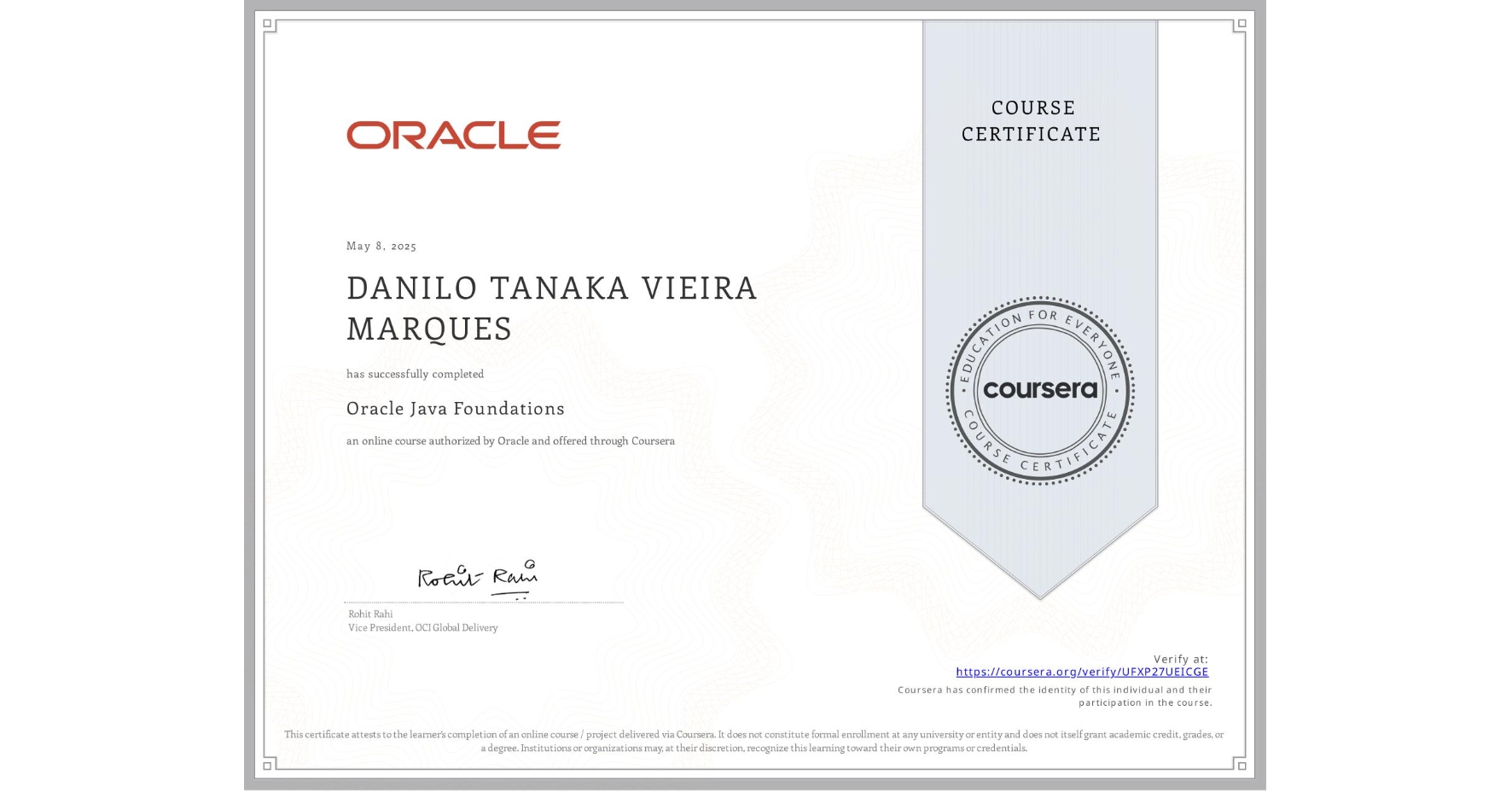 View certificate for DANILO TANAKA VIEIRA MARQUES, Oracle Java Foundations, an online non-credit course authorized by Oracle and offered through Coursera