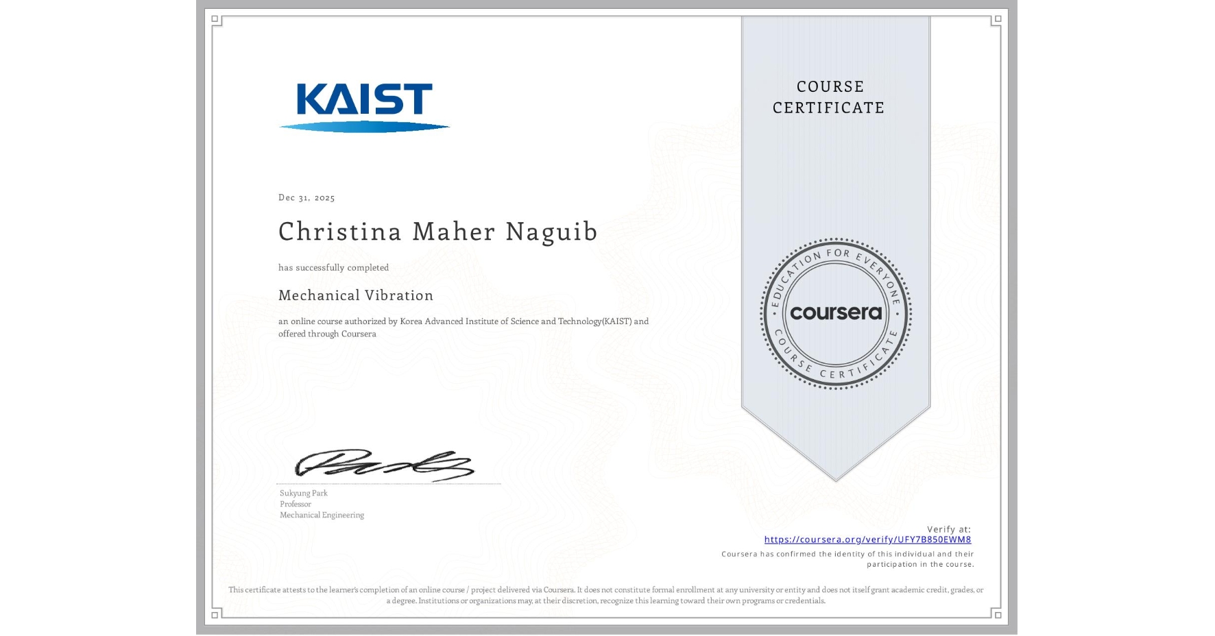 View certificate for Christina Maher Naguib, Mechanical Vibration, an online non-credit course authorized by Korea Advanced Institute of Science and Technology(KAIST) and offered through Coursera