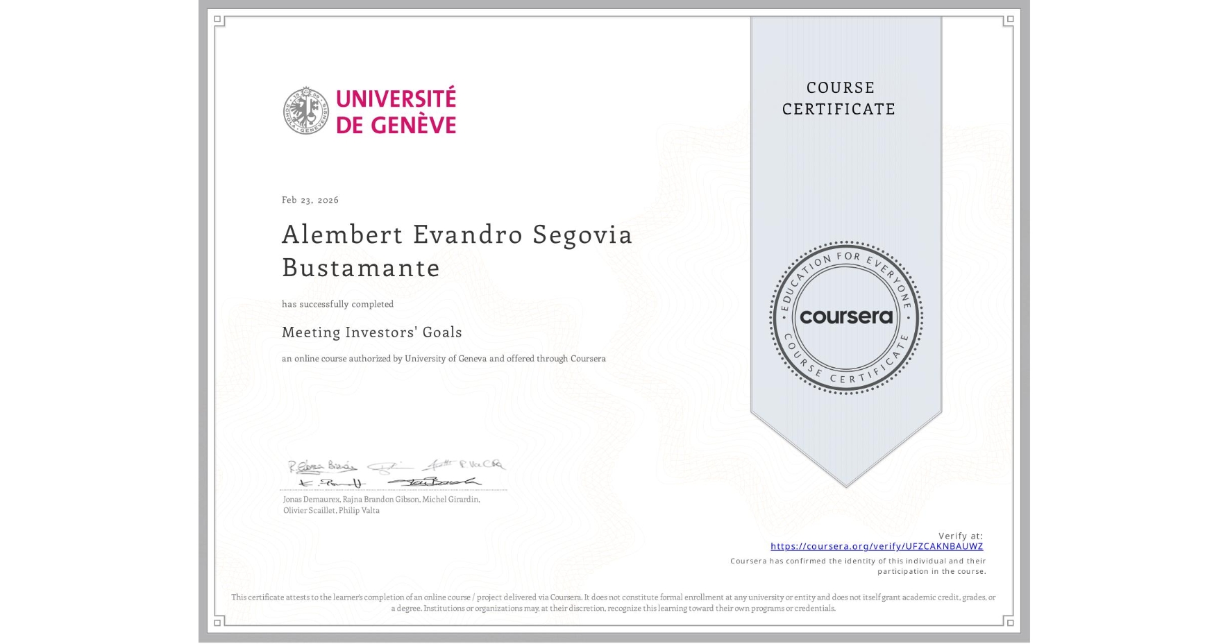 View certificate for Alembert Evandro Segovia Bustamante, Meeting Investors' Goals, an online non-credit course authorized by University of Geneva and offered through Coursera