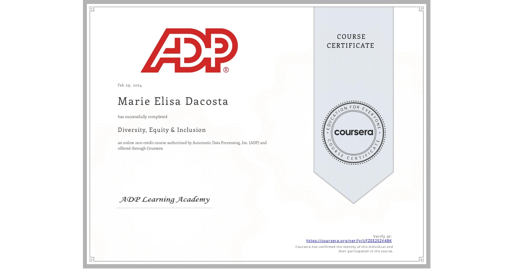 View certificate for Marie Elisa Dacosta, Diversity, Equity & Inclusion, an online non-credit course authorized by Automatic Data Processing, Inc. (ADP) and offered through Coursera