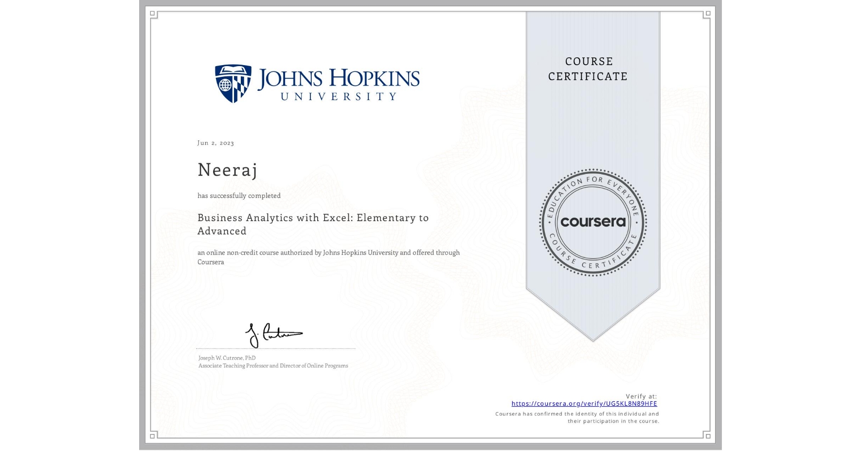 View certificate for Neeraj , Business Analytics with Excel: Elementary to Advanced, an online non-credit course authorized by Johns Hopkins University and offered through Coursera
