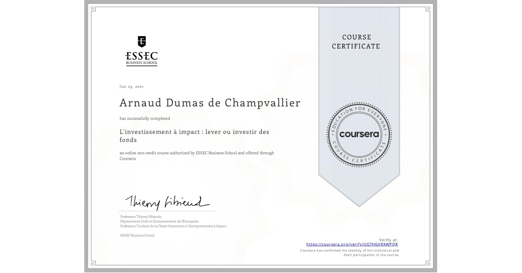 View certificate for Arnaud Dumas de Champvallier, L'investissement à impact : lever ou investir des fonds, an online non-credit course authorized by ESSEC Business School and offered through Coursera