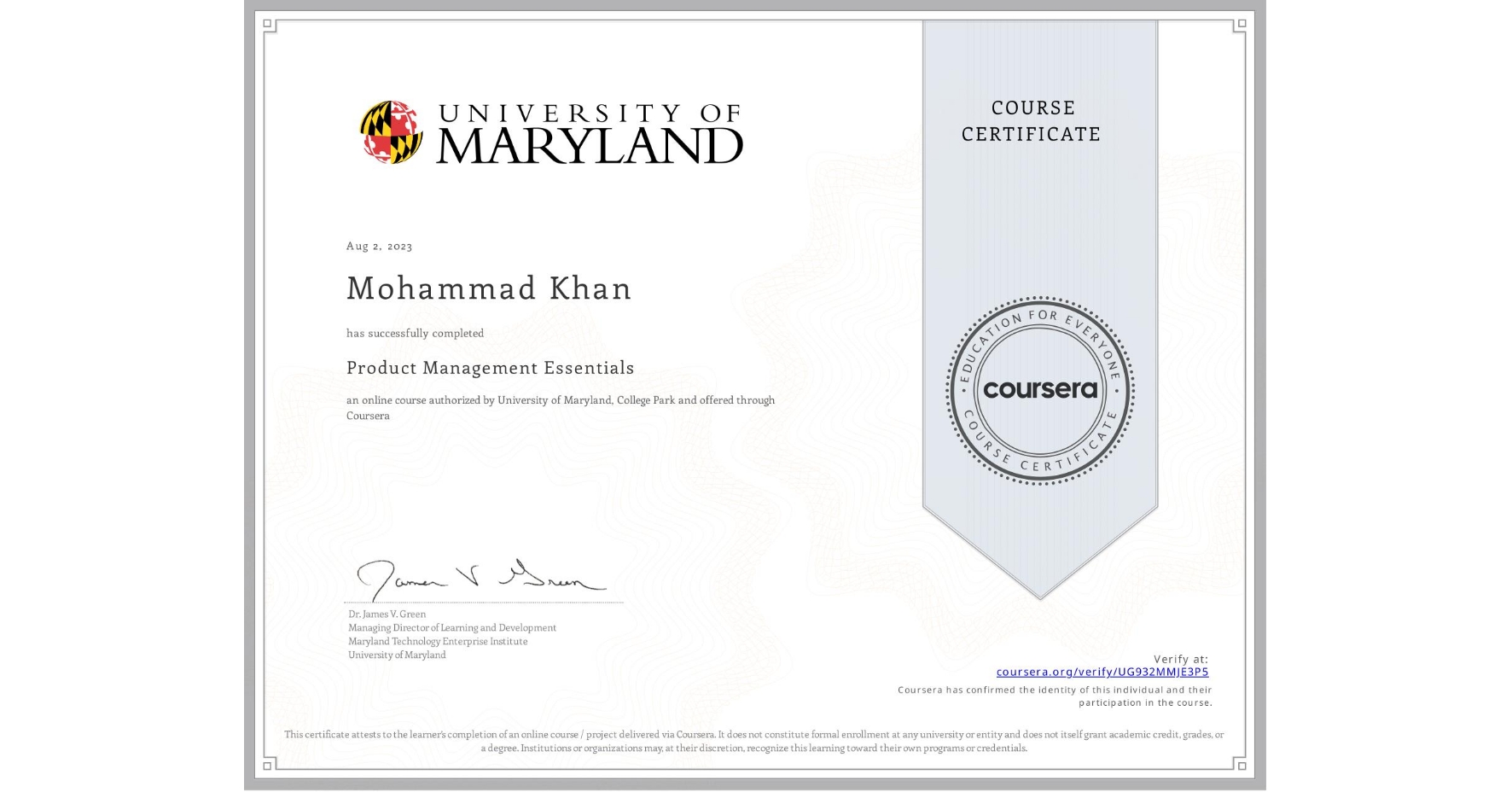 View certificate for Mohammad Khan, Product Management Essentials, an online non-credit course authorized by University of Maryland, College Park and offered through Coursera