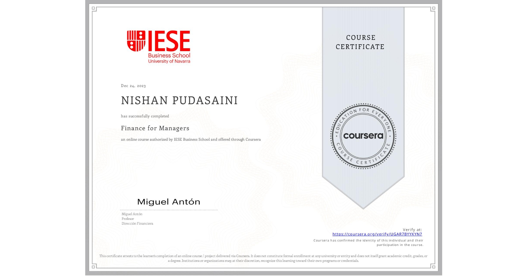 View certificate for NISHAN PUDASAINI, Finance for Managers, an online non-credit course authorized by IESE Business School and offered through Coursera
