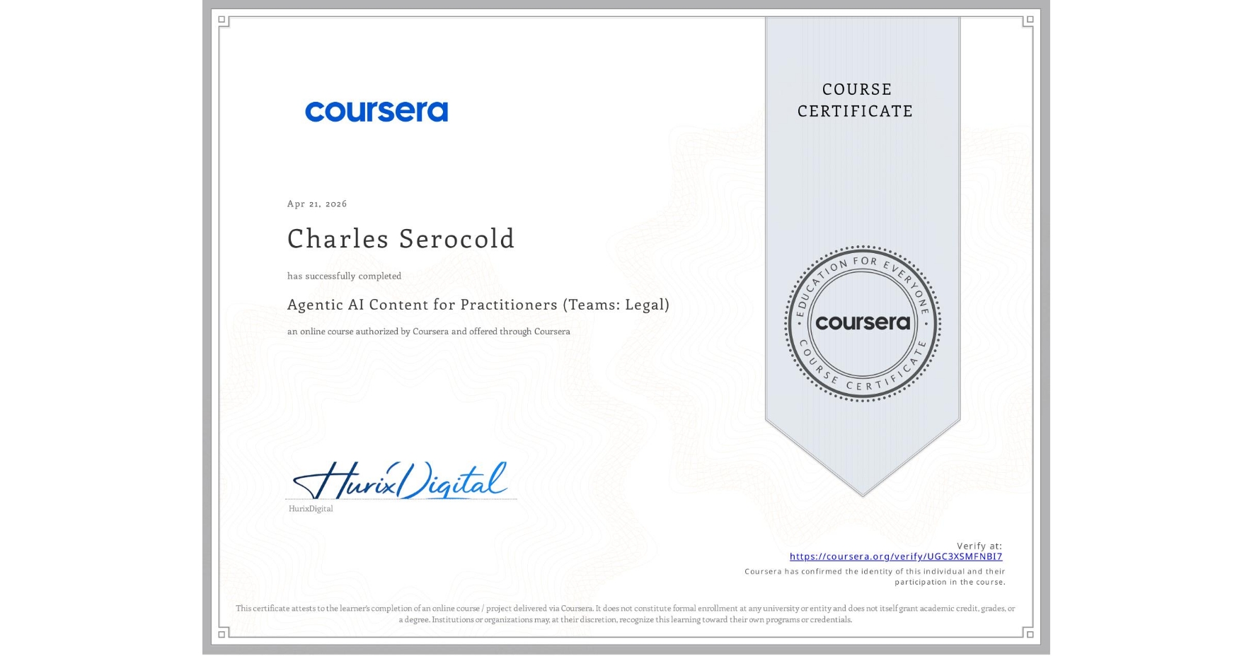 View certificate for Charles Serocold, Agentic AI Content for Practitioners (Teams: Legal), an online non-credit course authorized by Coursera and offered through Coursera