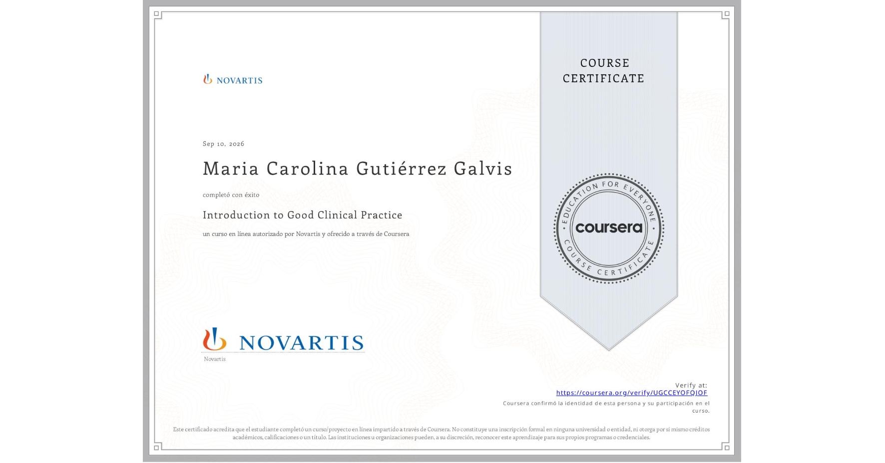 View certificate for Maria Carolina Gutiérrez Galvis, Introduction to Good Clinical Practice, an online non-credit course authorized by Novartis and offered through Coursera