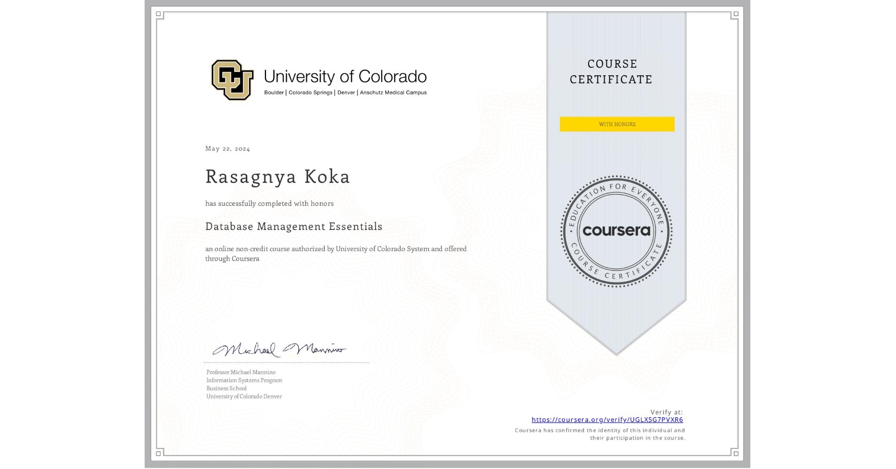 View certificate for Rasagnya Koka, Database Management Essentials, an online non-credit course authorized by University of Colorado System and offered through Coursera