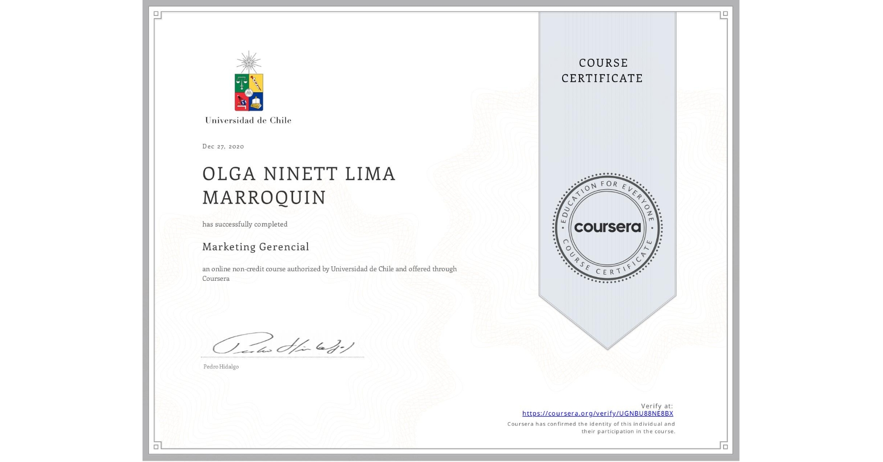 View certificate for OLGA NINETT LIMA MARROQUIN, Marketing Gerencial, an online non-credit course authorized by Universidad de Chile and offered through Coursera