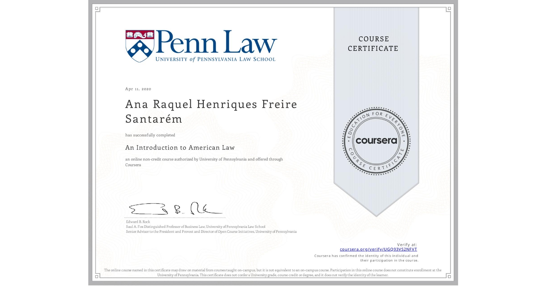 View certificate for Ana Raquel  Henriques Freire Santarém, An Introduction to American Law, an online non-credit course authorized by University of Pennsylvania and offered through Coursera