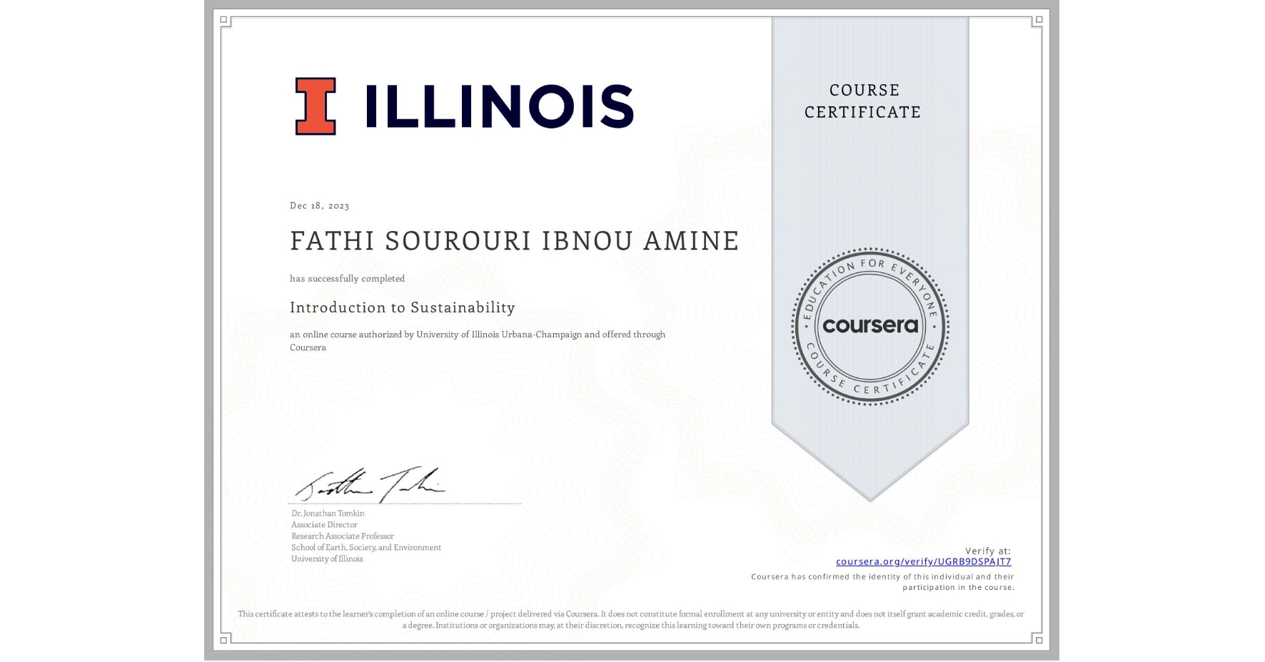 View certificate for FATHI SOUROURI IBNOU AMINE, Introduction to Sustainability, an online non-credit course authorized by University of Illinois Urbana-Champaign and offered through Coursera