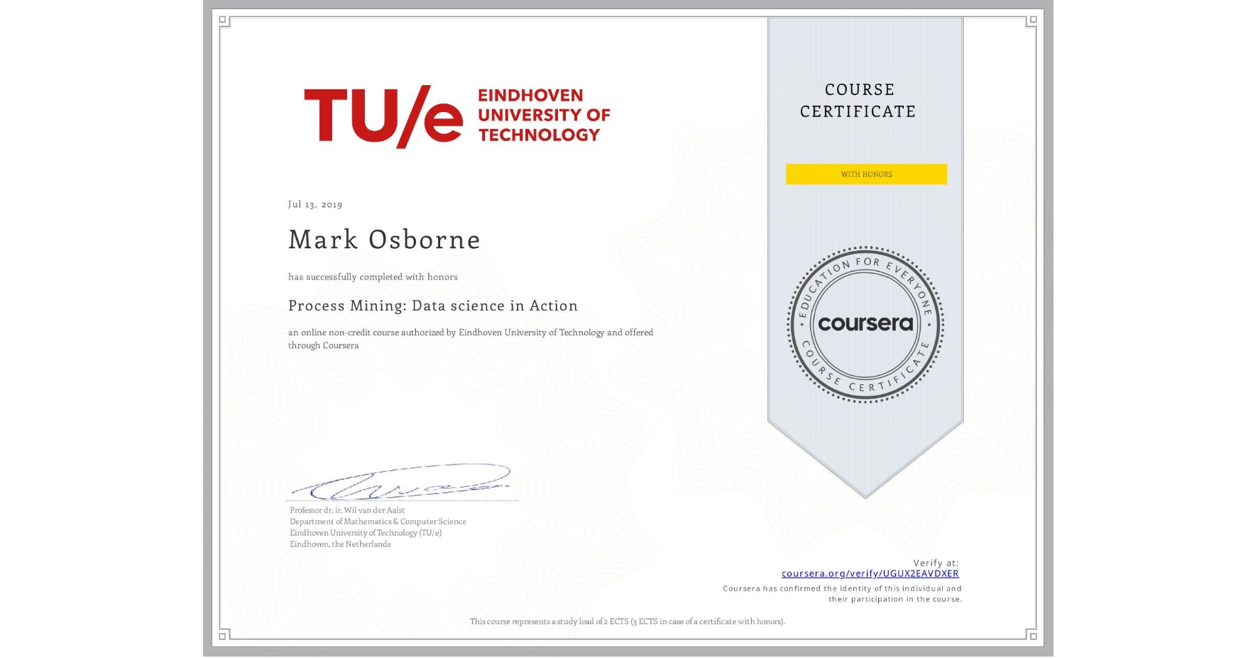 View certificate for Mark Osborne, Process Mining: Data science in Action, an online non-credit course authorized by Eindhoven University of Technology and offered through Coursera