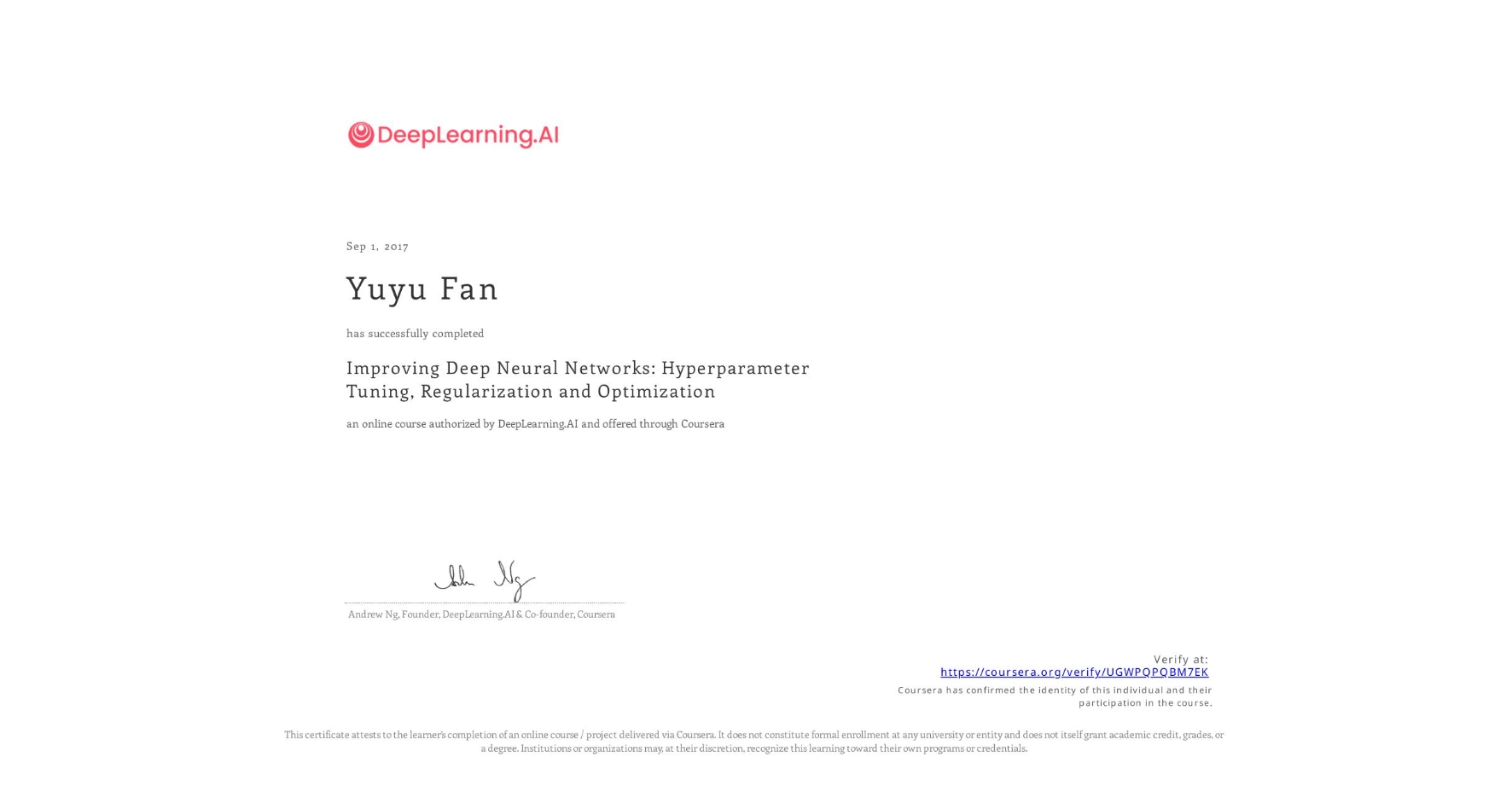 View certificate for Yuyu Fan, Improving Deep Neural Networks: Hyperparameter Tuning, Regularization and Optimization, an online non-credit course authorized by DeepLearning.AI and offered through Coursera