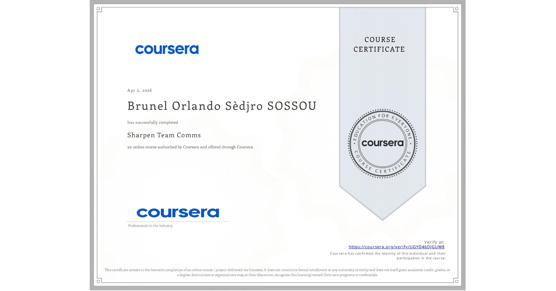 View certificate for Brunel Orlando Sèdjro SOSSOU, Sharpen Team Comms, an online non-credit course authorized by Coursera and offered through Coursera
