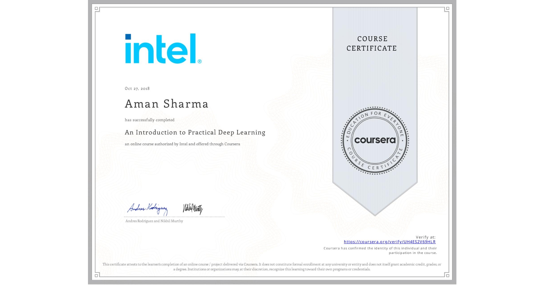 View certificate for Aman Sharma, An Introduction to Practical Deep Learning, an online non-credit course authorized by Intel and offered through Coursera