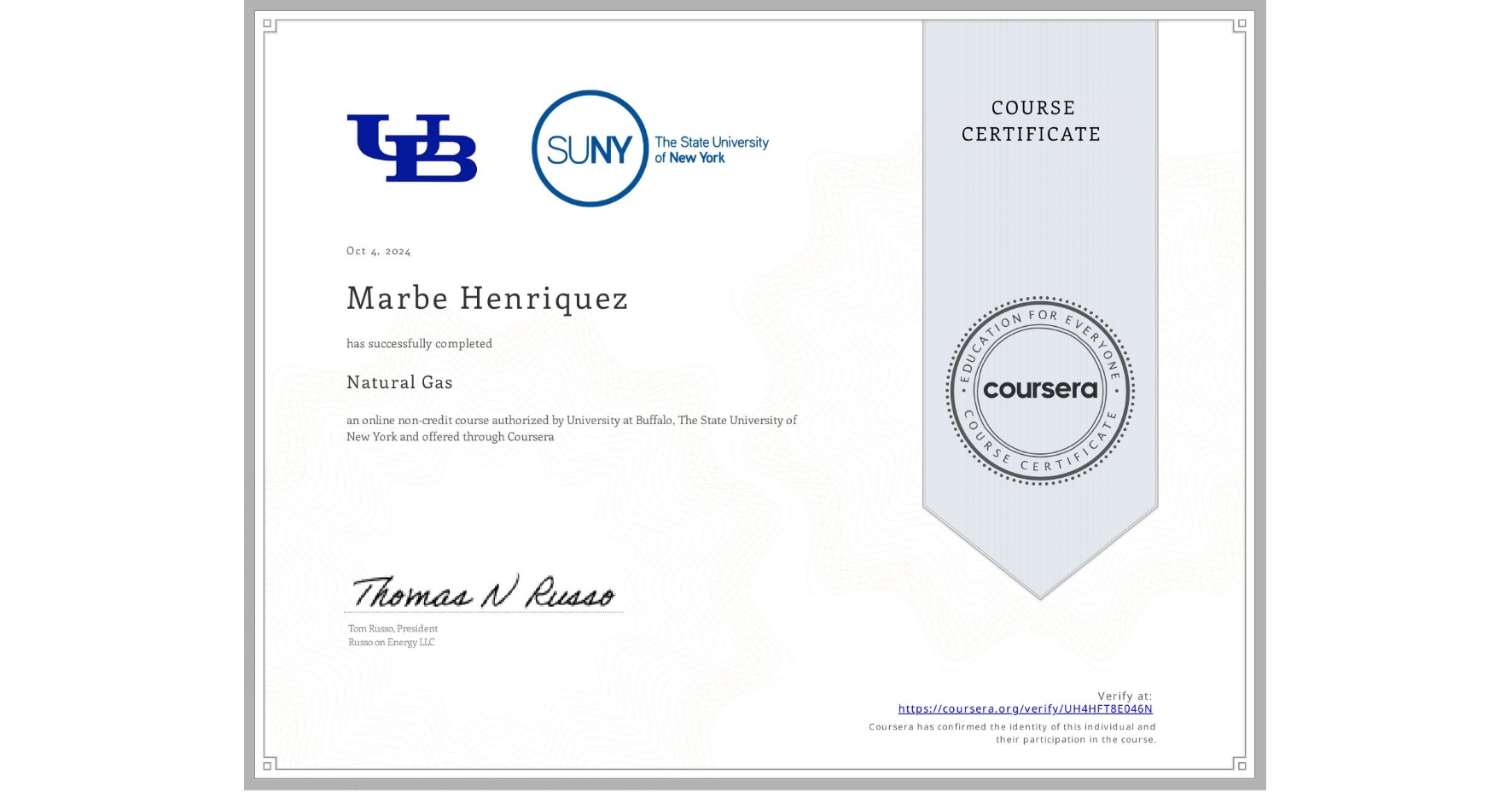 View certificate for Marbe Henriquez, Natural Gas, an online non-credit course authorized by University at Buffalo & The State University of New York and offered through Coursera