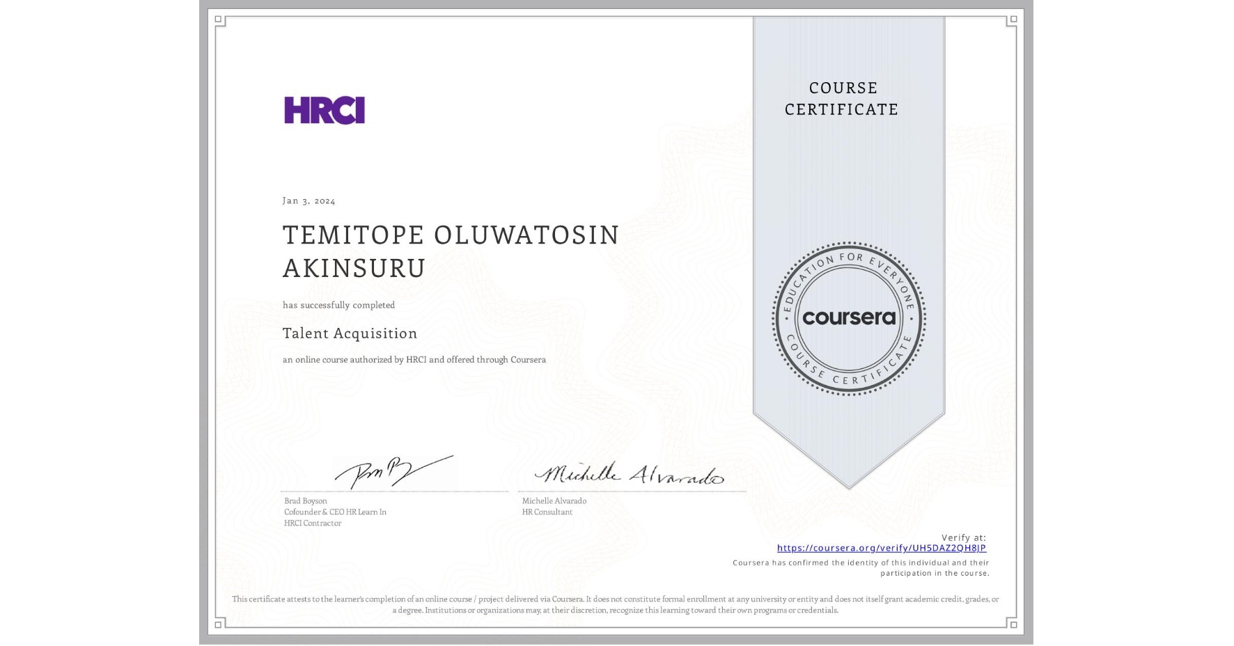 View certificate for TEMITOPE OLUWATOSIN AKINSURU, Talent Acquisition, an online non-credit course authorized by HRCI and offered through Coursera