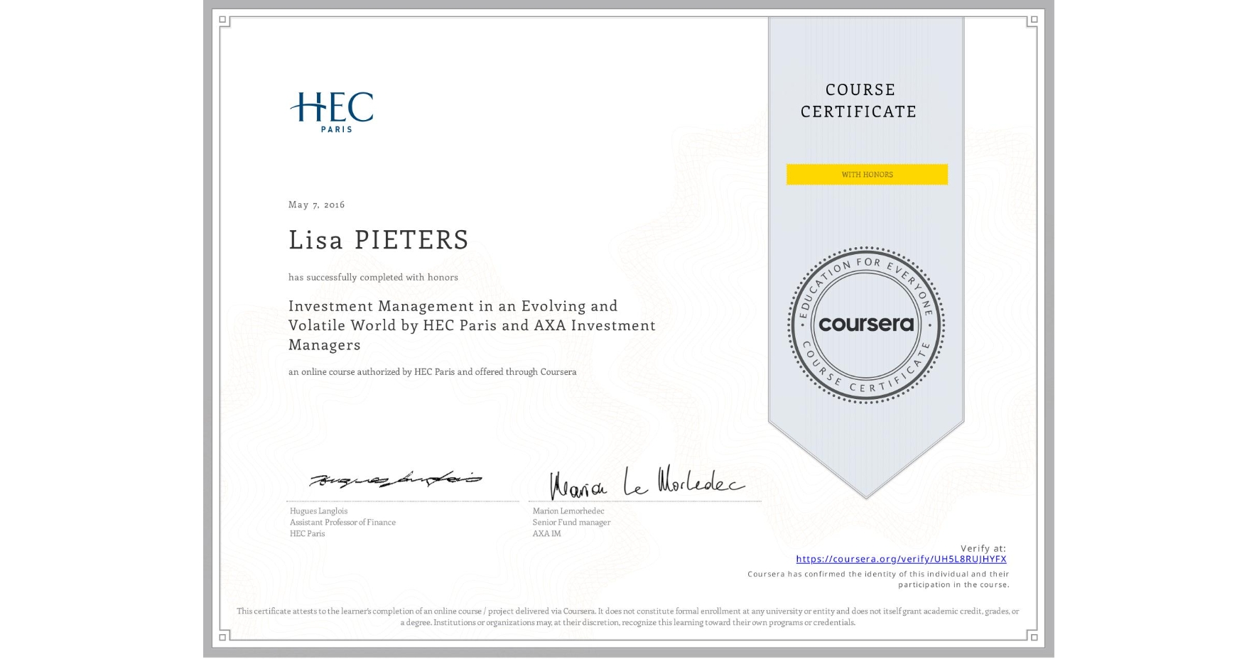 View certificate for Lisa PIETERS, Investment Management in an Evolving and Volatile World by HEC Paris and AXA Investment Managers, an online non-credit course authorized by HEC Paris and offered through Coursera