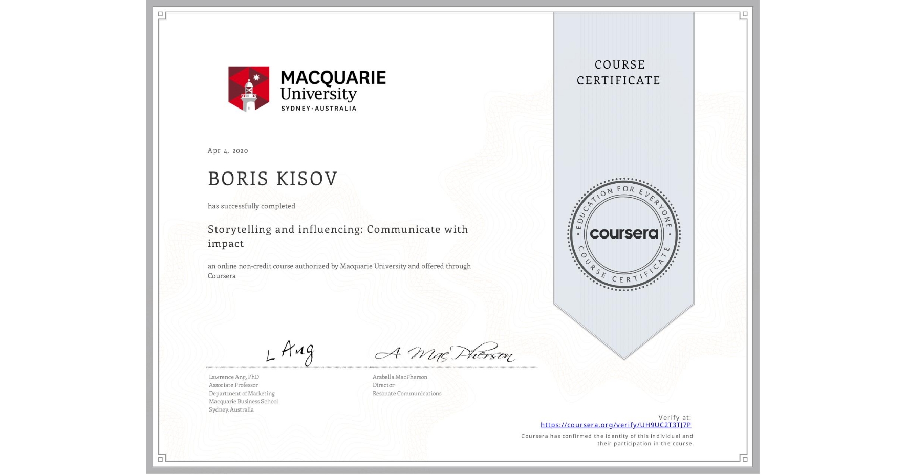 View certificate for BORIS KISOV, Storytelling and influencing: Communicate with impact, an online non-credit course authorized by Macquarie University and offered through Coursera