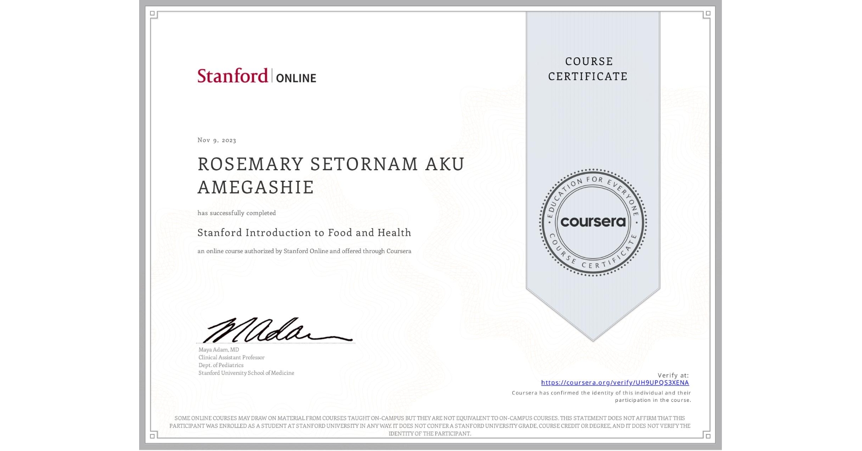 View certificate for ROSEMARY SETORNAM AKU AMEGASHIE, Stanford Introduction to Food and Health, an online non-credit course authorized by Stanford Online and offered through Coursera