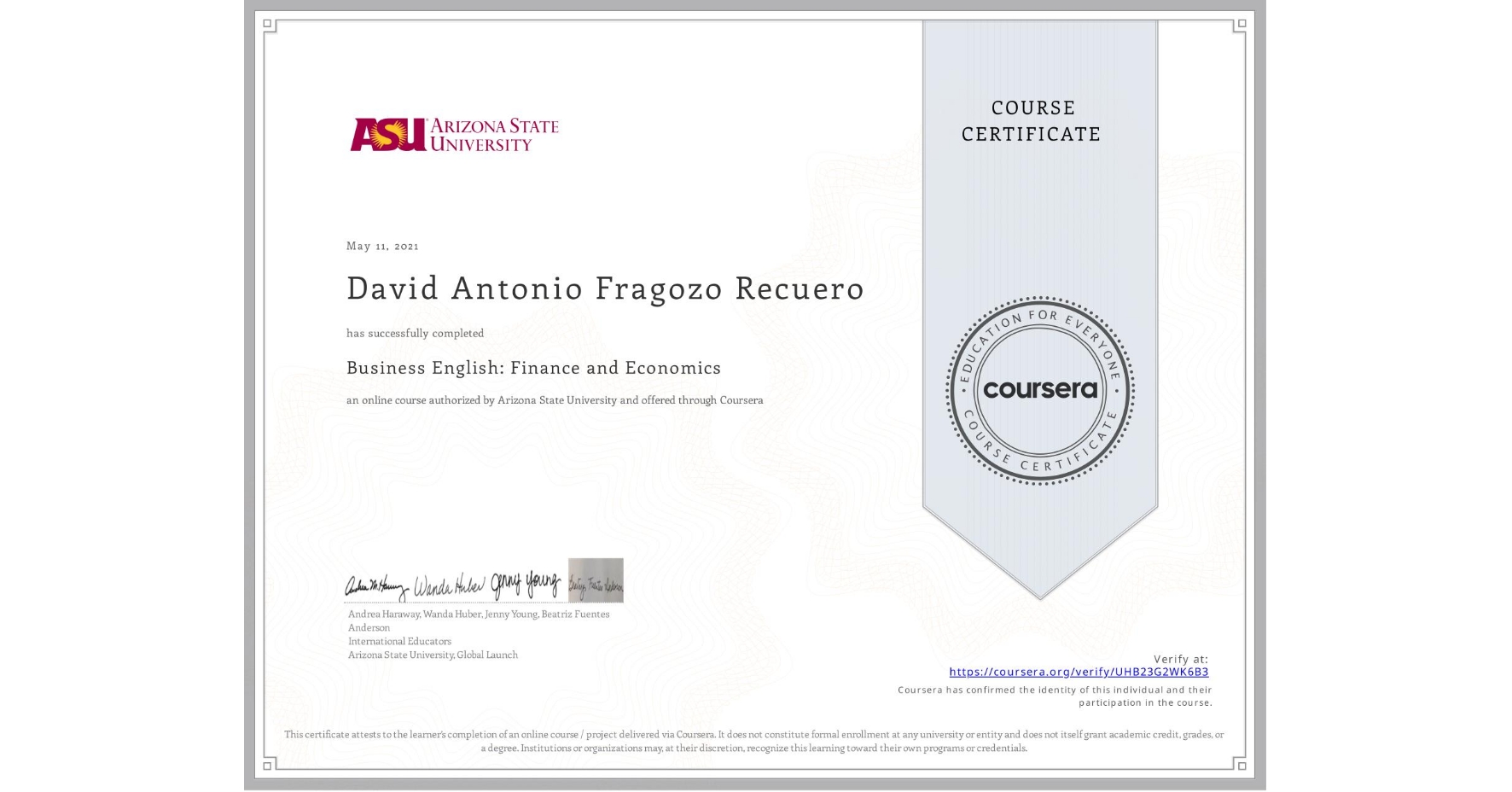 View certificate for David Antonio Fragozo Recuero, Business English: Finance and Economics, an online non-credit course authorized by Arizona State University and offered through Coursera