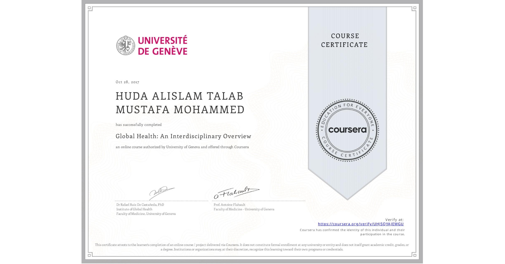View certificate for HUDA ALISLAM TALAB MUSTAFA MOHAMMED, Global Health: An Interdisciplinary Overview, an online non-credit course authorized by University of Geneva and offered through Coursera