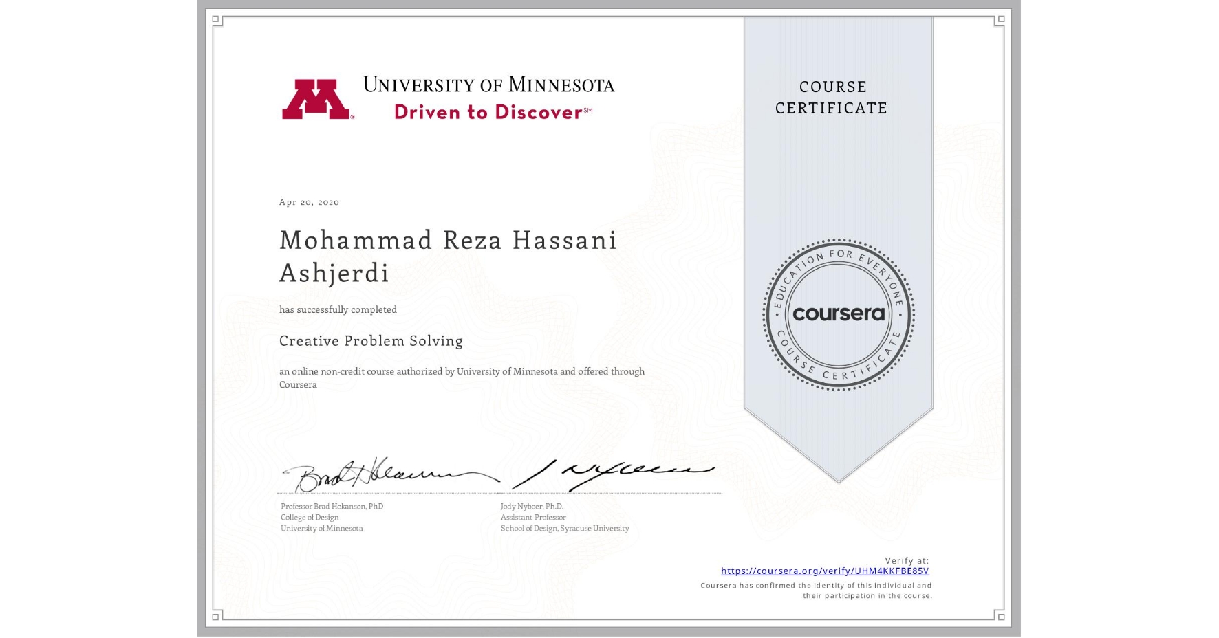 View certificate for Mohammad Reza  Hassani Ashjerdi, Creative Problem Solving, an online non-credit course authorized by University of Minnesota and offered through Coursera