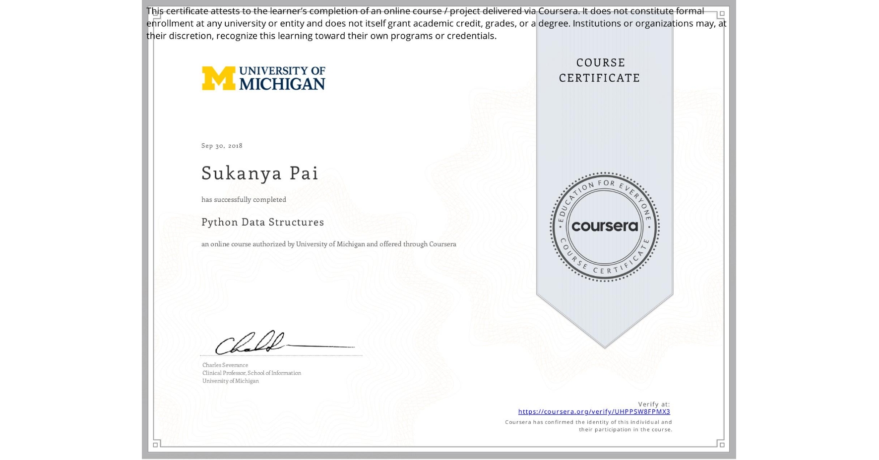 View certificate for Sukanya Pai, Python Data Structures, an online non-credit course authorized by University of Michigan and offered through Coursera