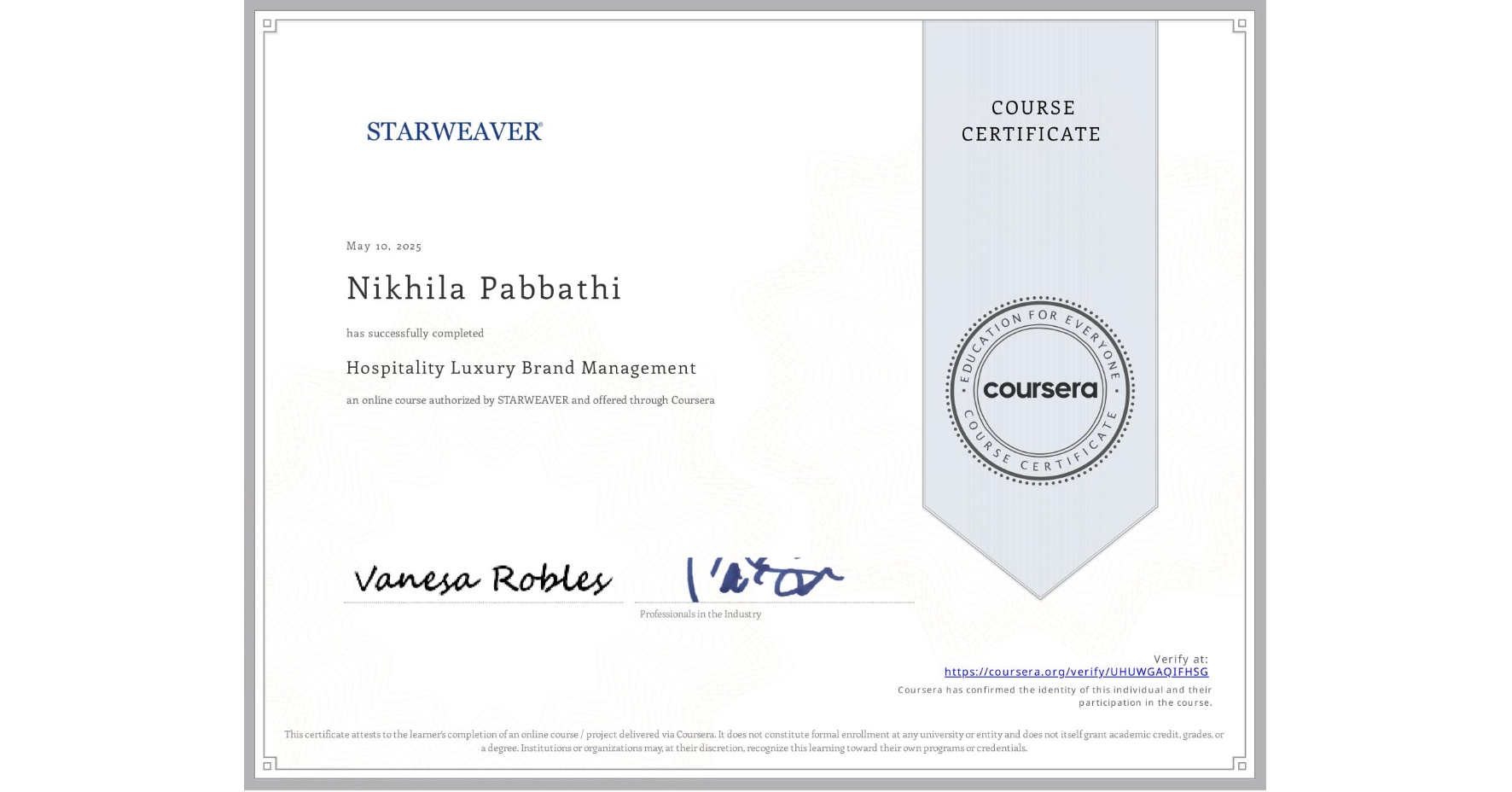View certificate for Nikhila Pabbathi, Hospitality Luxury Brand Management, an online non-credit course authorized by STARWEAVER and offered through Coursera