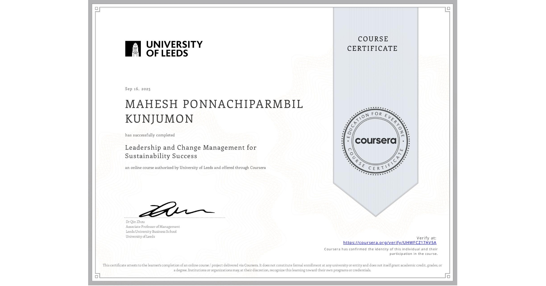 View certificate for MAHESH PONNACHIPARMBIL KUNJUMON, Leadership and Change Management for Sustainability Success, an online non-credit course authorized by University of Leeds and offered through Coursera