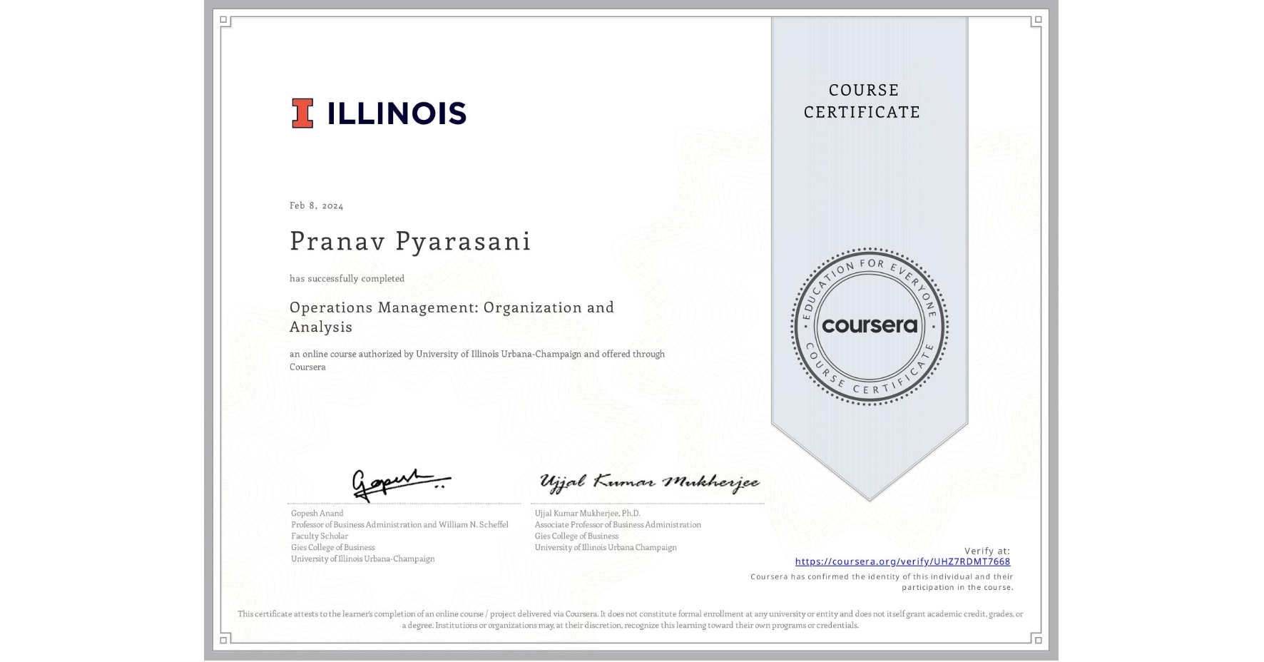 View certificate for Pranav Pyarasani, Operations Management: Organization and Analysis, an online non-credit course authorized by University of Illinois Urbana-Champaign and offered through Coursera