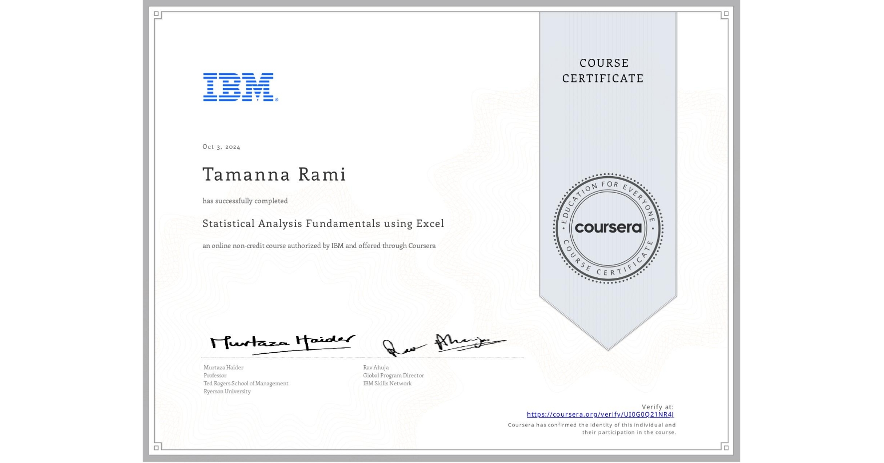 View certificate for Tamanna Rami, Statistical Analysis Fundamentals using Excel, an online non-credit course authorized by IBM and offered through Coursera