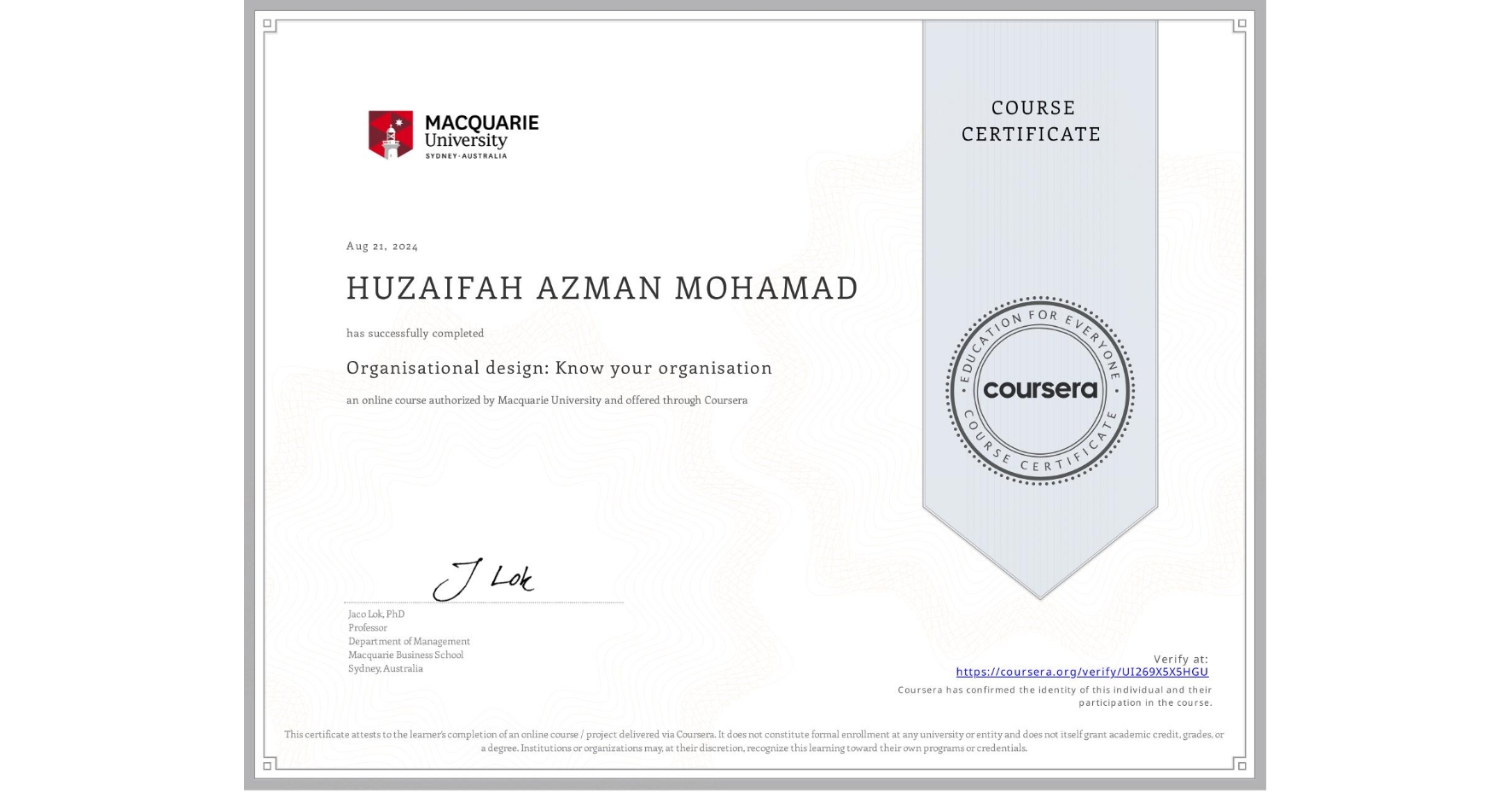 View certificate for HUZAIFAH AZMAN MOHAMAD, Organisational design: Know your organisation, an online non-credit course authorized by Macquarie University and offered through Coursera