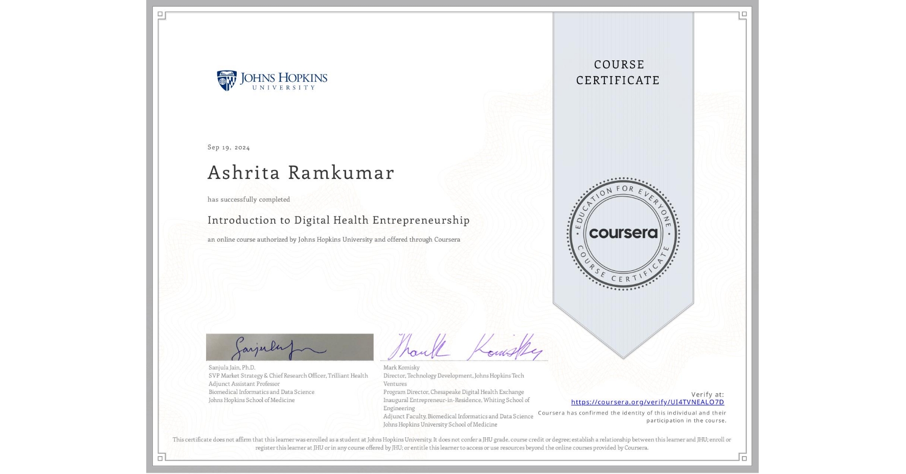 View certificate for Ashrita Ramkumar, Introduction to Digital Health Entrepreneurship, an online non-credit course authorized by Johns Hopkins University and offered through Coursera