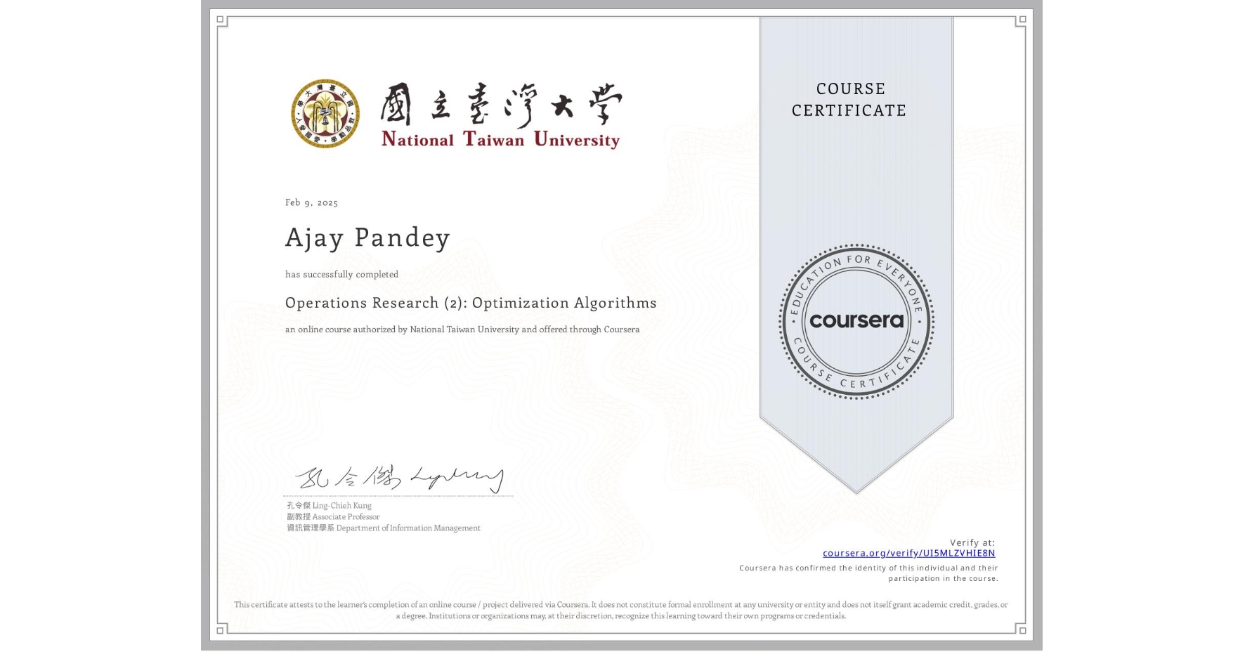 View certificate for Ajay Pandey, Operations Research (2): Optimization Algorithms, an online non-credit course authorized by National Taiwan University and offered through Coursera