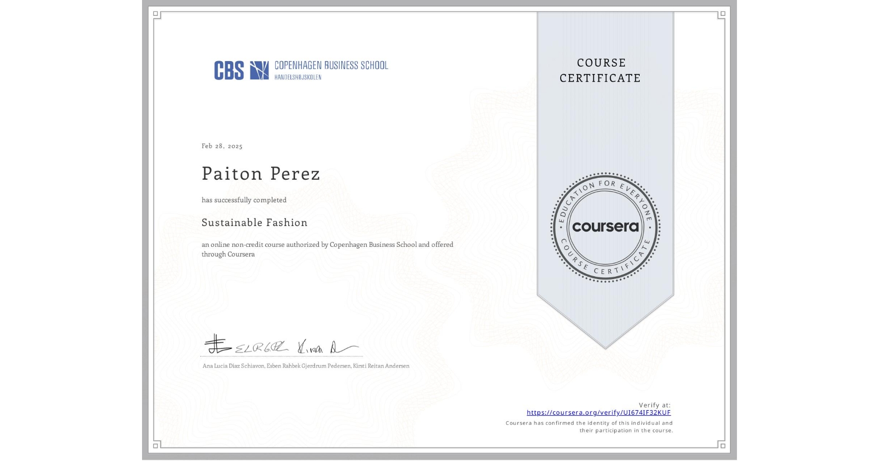 View certificate for Paiton Perez, Sustainable Fashion, an online non-credit course authorized by Copenhagen Business School and offered through Coursera