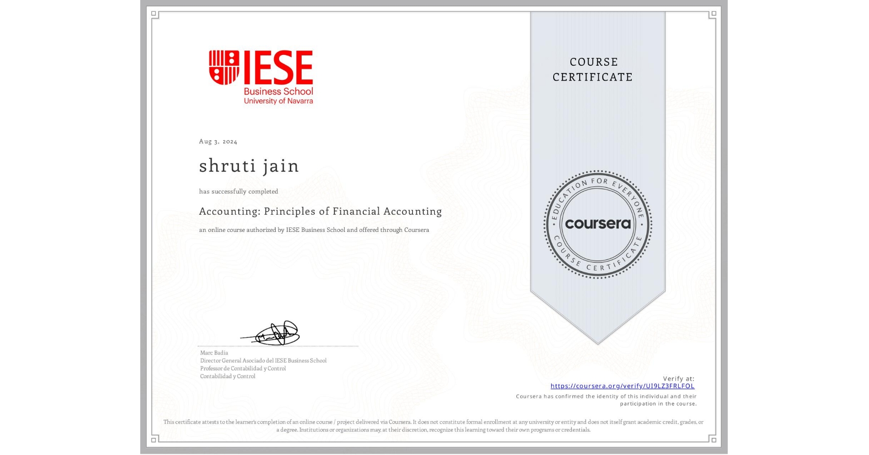 View certificate for shruti jain, Accounting: Principles of Financial Accounting, an online non-credit course authorized by IESE Business School and offered through Coursera