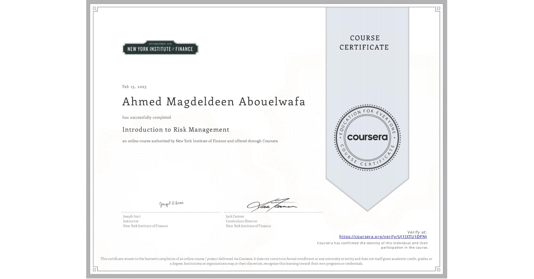 View certificate for Ahmed Magdeldeen Abouelwafa, Introduction to Risk Management, an online non-credit course authorized by New York Institute of Finance and offered through Coursera