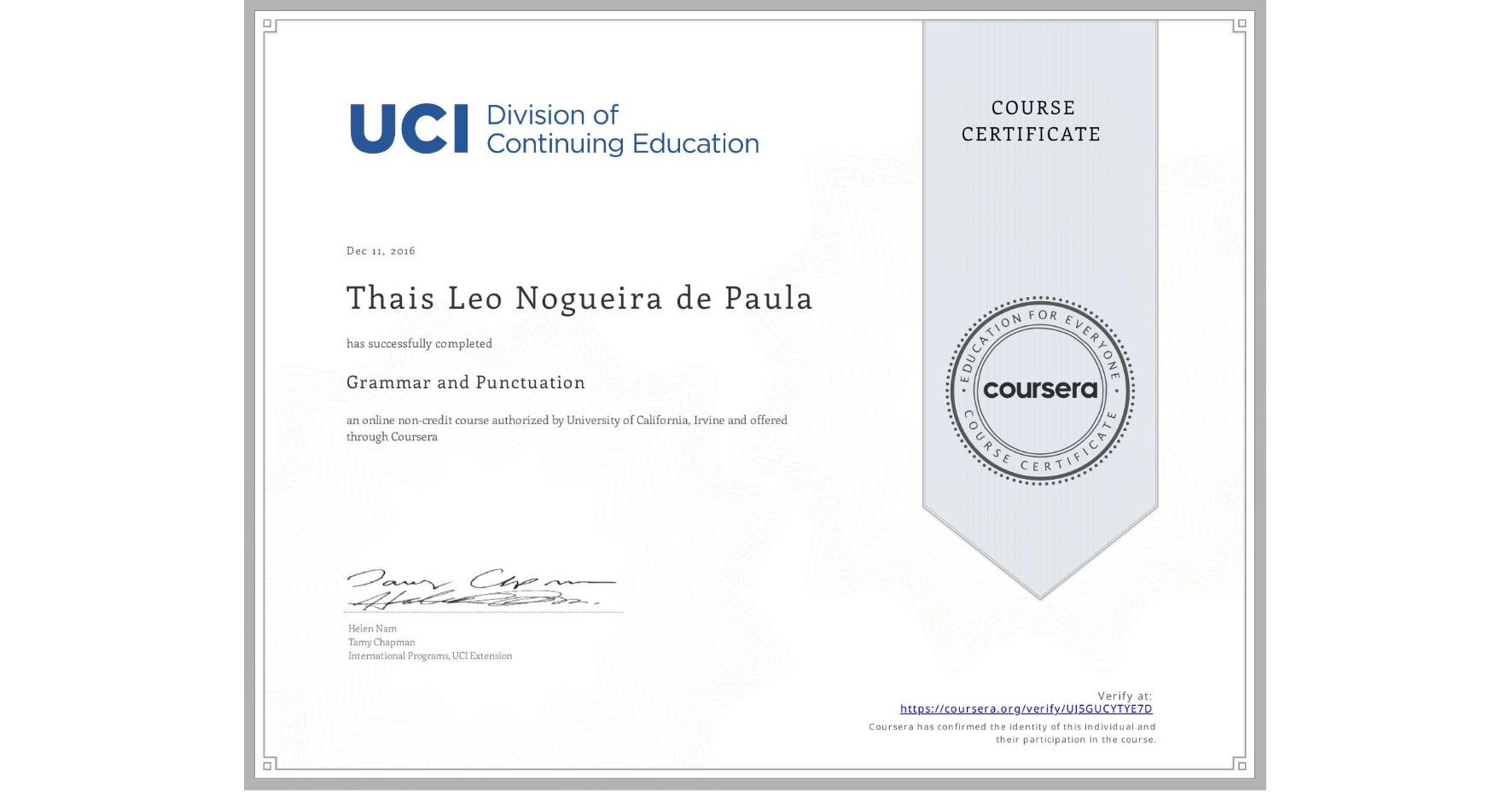 View certificate for Thais Leo Nogueira de Paula, Grammar and Punctuation, an online non-credit course authorized by University of California, Irvine and offered through Coursera