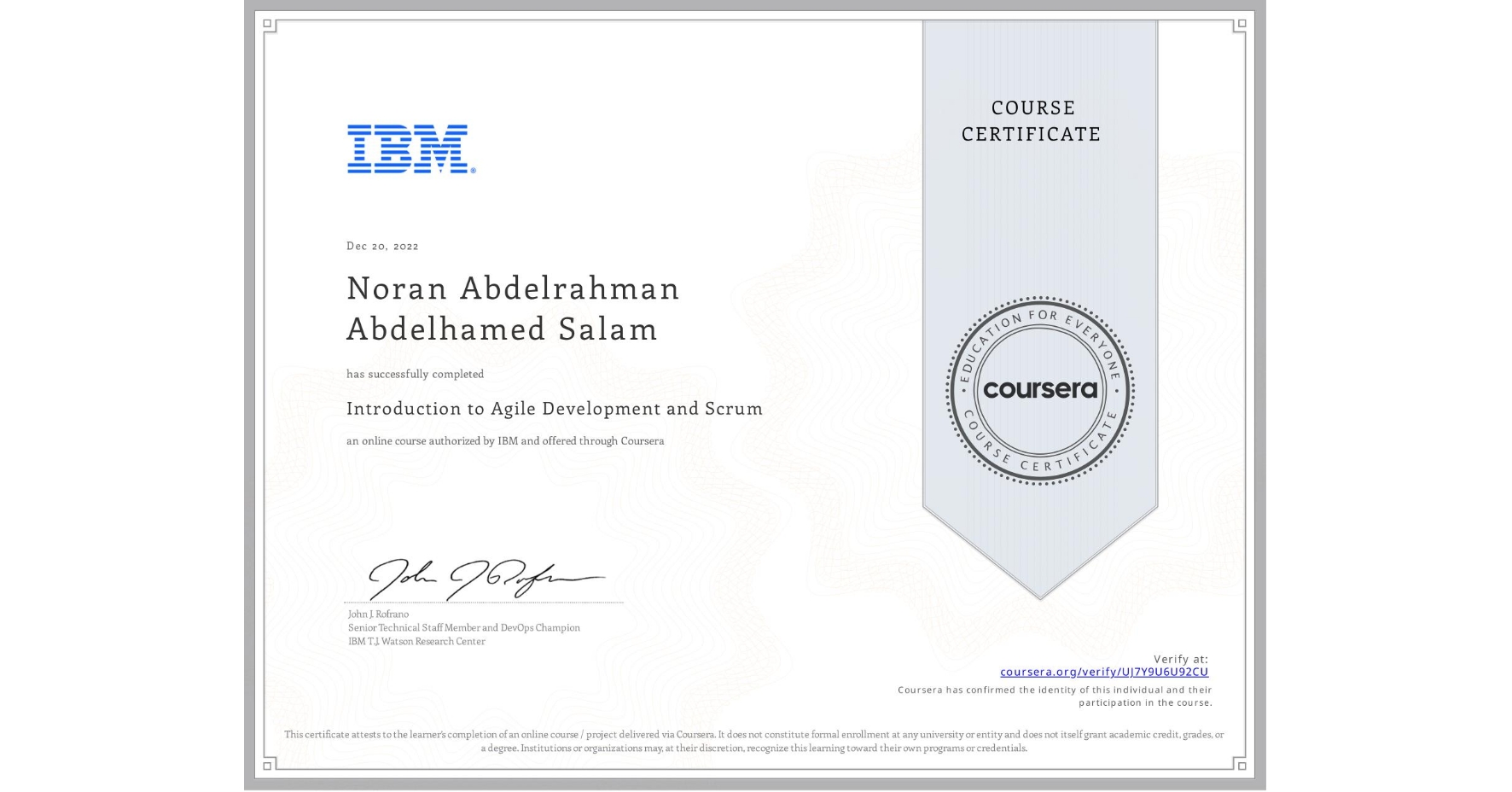 View certificate for Noran Abdelrahman Abdelhamed Salam, Introduction to Agile Development and Scrum, an online non-credit course authorized by IBM and offered through Coursera