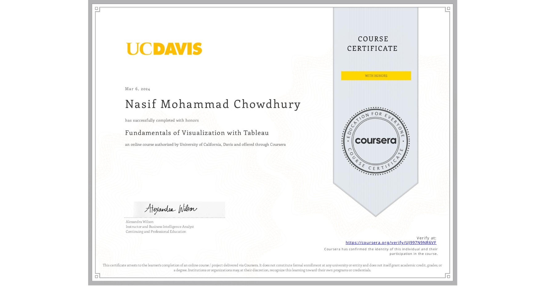 View certificate for Nasif Mohammad Chowdhury, Fundamentals of Visualization with Tableau, an online non-credit course authorized by University of California, Davis and offered through Coursera