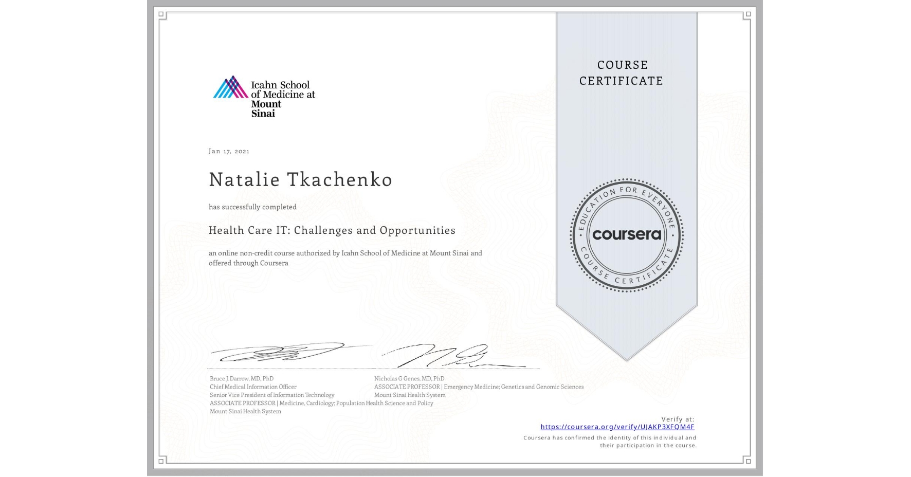View certificate for Natalie Tkachenko, Health Care IT: Challenges and Opportunities, an online non-credit course authorized by Icahn School of Medicine at Mount Sinai and offered through Coursera