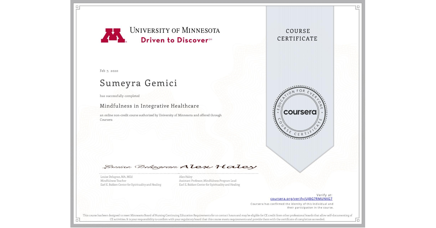 View certificate for Sumeyra Gemici, Mindfulness in Integrative Healthcare, an online non-credit course authorized by University of Minnesota and offered through Coursera